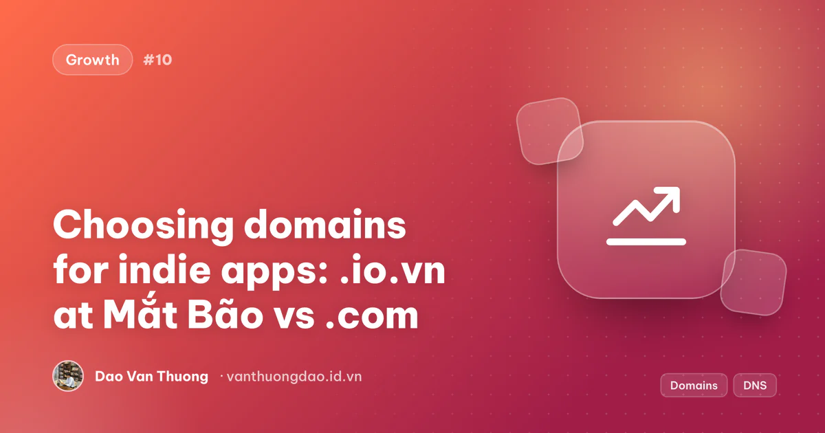 Cover: choosing .io.vn or .com domains for indie apps hosted on Vercel