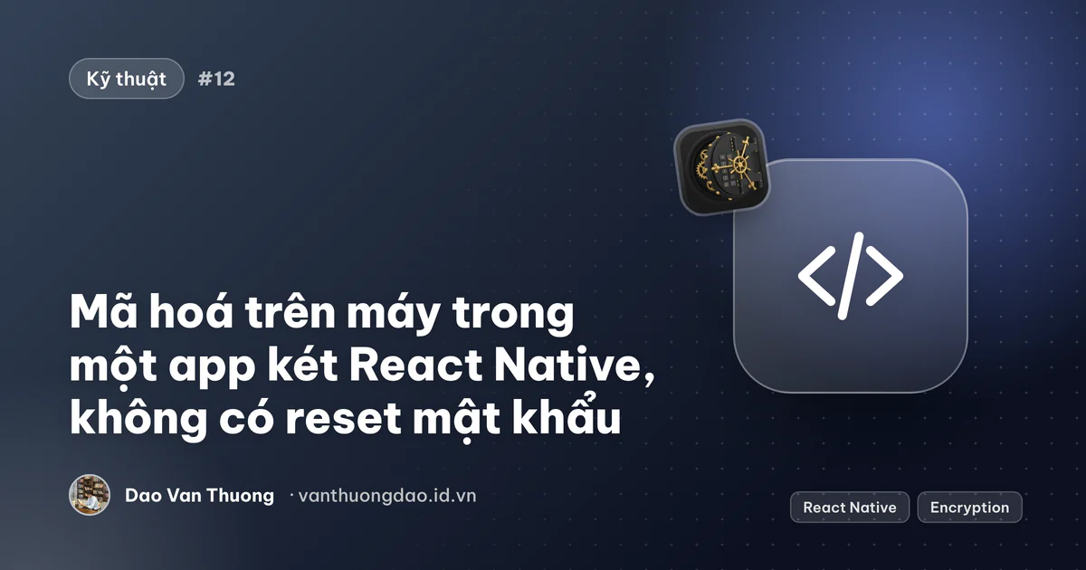Ảnh bìa: mã hoá trên máy trong một app két React Native