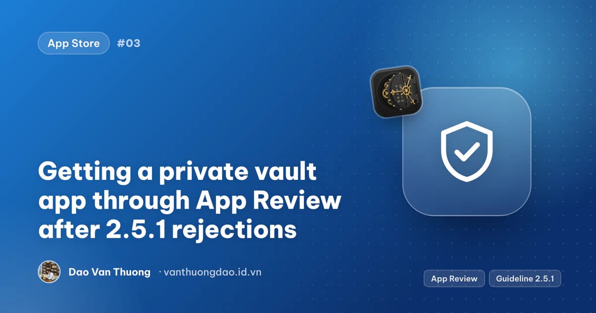 Cover: shipping a private vault app through App Review